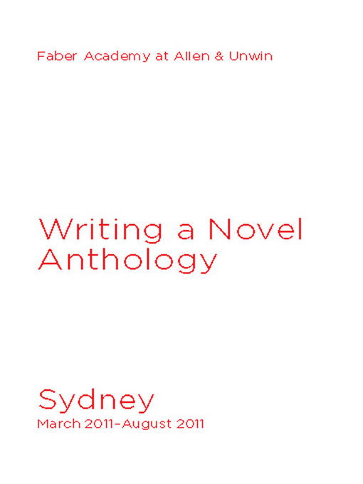 Title details for Writing a Novel, Sydney March 2011-August 2011 by Kathryn Heyman - Available